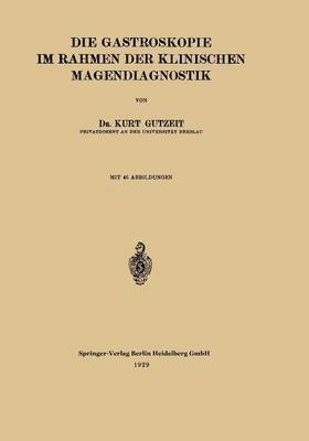 bokomslag Die Gastroskopie im Rahmen der Klinischen Magendiagnostik