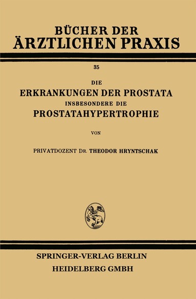 Theodor Hryntschak - Die Erkrankungen der Prostata Insbesondere die Prostatahypertrophie, Häftad