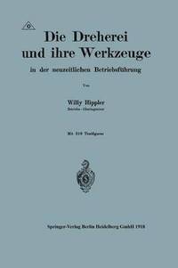 bokomslag Die Dreherei und ihre Werkzeuge in der neuzeitlichen Betriebsfhrung