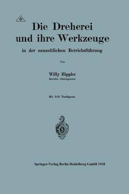 bokomslag Die Dreherei und ihre Werkzeuge in der neuzeitlichen Betriebsfhrung