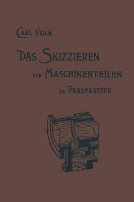 bokomslag Das Skizzieren von Maschinenteilen in Perspektive