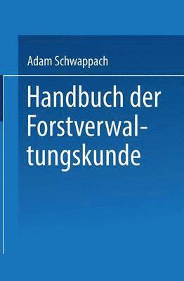 Handbuch der Forstverwaltungskunde 1