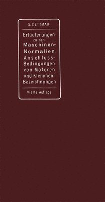 bokomslag Erläuterungen zu den Normalien für Bewertung und Prüfung von elektrischen Maschinen und Transformatoren, den Normalen Bedingungen für den Anschluß von Motoren an öffentliche Elektrizitätswerke und ...