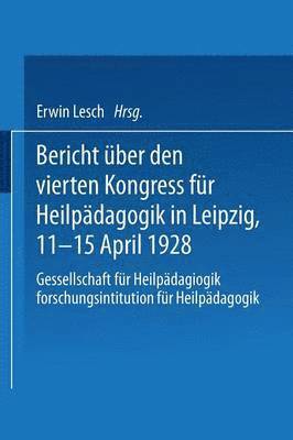 bokomslag Bericht über den Vierten Kongress für Heilpädagogik in Leipzig, 11.-15. April 1928