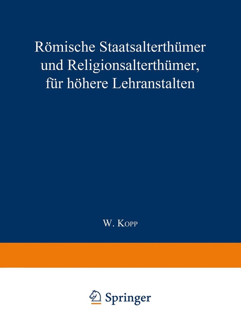 Römische Staatsalterthümer und Religionsalterthümer, für höhere Lehranstalten