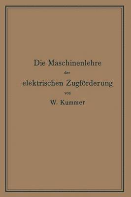 bokomslag Die Maschinenlehre der elektrischen Zugfrderung