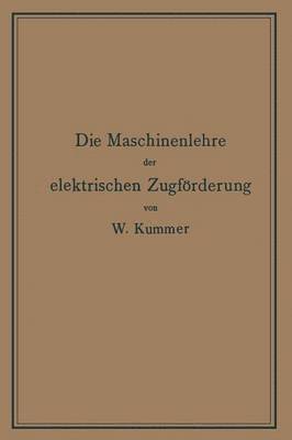 Walter Kummer - Die Maschinenlehre der elektrischen Zugförderung, Häftad