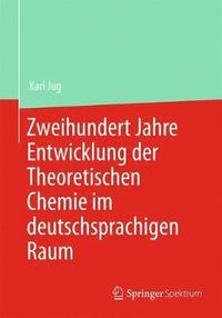 bokomslag Zweihundert Jahre Entwicklung der Theoretischen Chemie im deutschsprachigen Raum