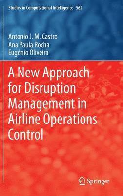 New Approach for Disruption Management in Airline Operations Control 1