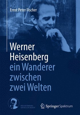 bokomslag Werner Heisenberg - ein Wanderer zwischen zwei Welten