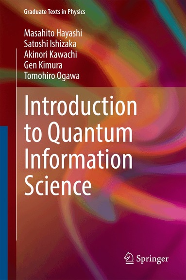 Masahito Hayashi, Satoshi Ishizaka, Akinori Kawachi, Gen Kimura, Tomohiro Ogawa - Introduction to Quantum Information Science, Inbunden