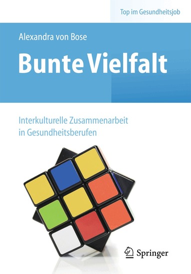Alexandra Bose - Bunte Vielfalt - Interkulturelle Zusammenarbeit in Gesundheitsberufen, Häftad