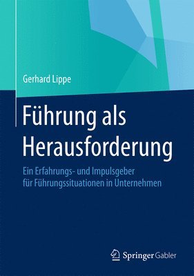 Gerhard Lippe - Führung als Herausforderung, Inbunden