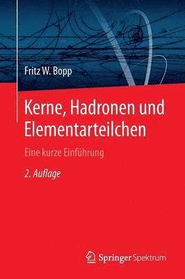 Kerne, Hadronen und Elementarteilchen 1