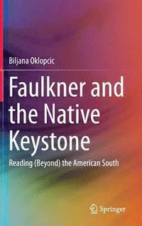 bokomslag Faulkner and the Native Keystone