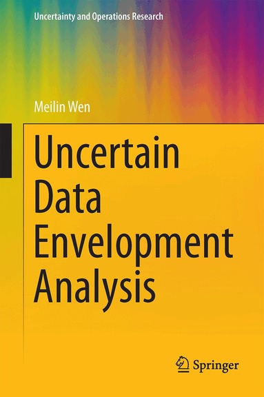 Meilin Wen - Uncertain Data Envelopment Analysis, Inbunden