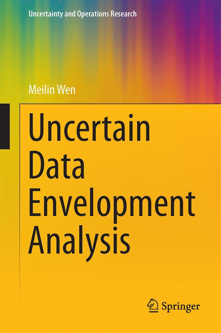 Meilin Wen - Uncertain Data Envelopment Analysis, Inbunden