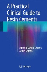 bokomslag A Practical Clinical Guide to Resin Cements