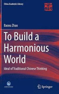 bokomslag To Build a Harmonious World
