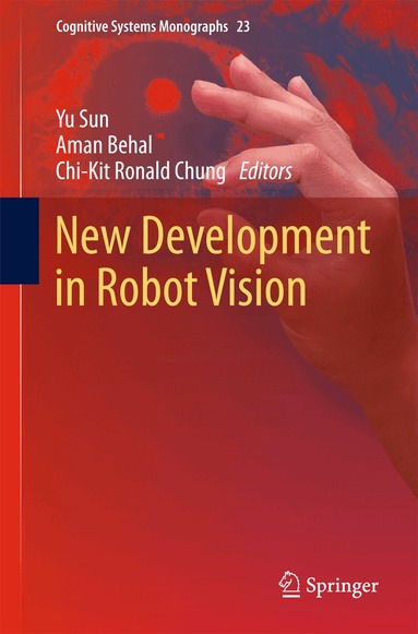 Yu Sun, Aman Behal, Chi-Kit Ronald Chung - New Development in Robot Vision, Inbunden