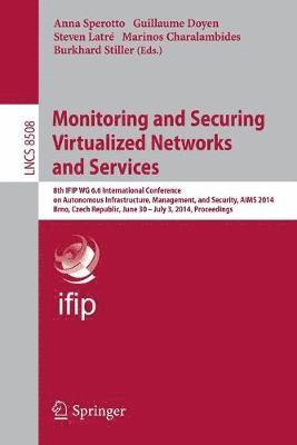 Monitoring and Securing Virtualized Networks and Services 1