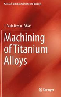 bokomslag Machining of Titanium Alloys