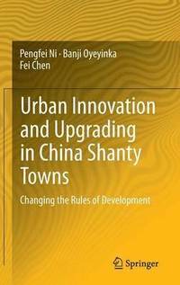 bokomslag Urban Innovation and Upgrading in China Shanty Towns