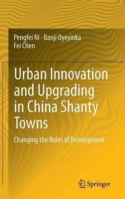 bokomslag Urban Innovation and Upgrading in China Shanty Towns