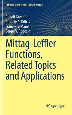 Rudolf Gorenflo, Anatoly A. Kilbas - Mittag-Leffler Functions, Related Topics and Applications, Inbunden
