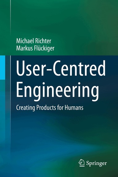 Michael Richter, Markus Flückiger - User-Centred Engineering, Inbunden