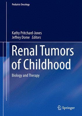 Kathy Pritchard-Jones, Jeffrey S. Dome - Renal Tumors of Childhood, Inbunden