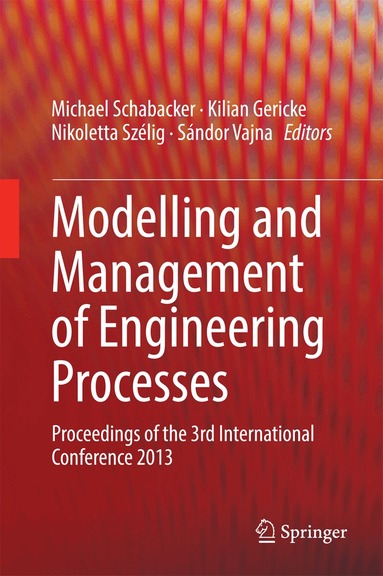Michael Schabacker, Kilian Gericke, Nikoletta Szélig, Sándor Vajna - Modelling and Management of Engineering Processes, Inbunden