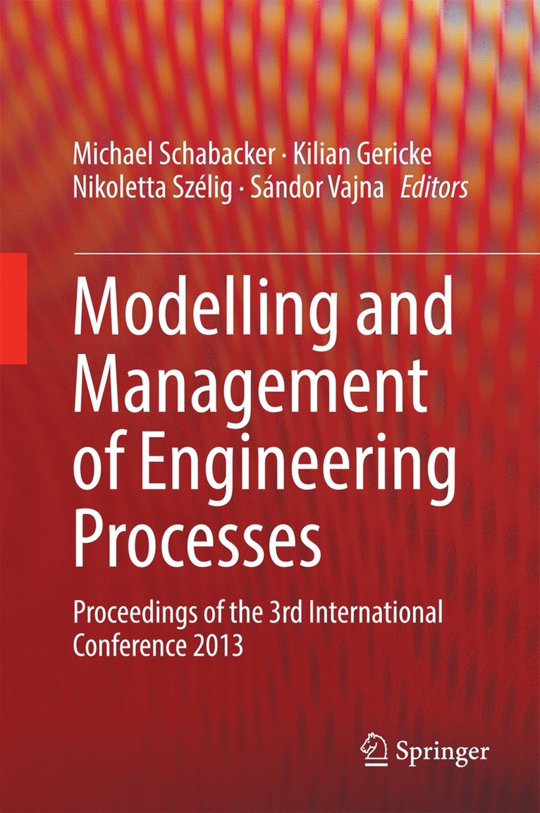 Michael Schabacker, Kilian Gericke, Nikoletta Szélig, Sándor Vajna - Modelling and Management of Engineering Processes, Inbunden