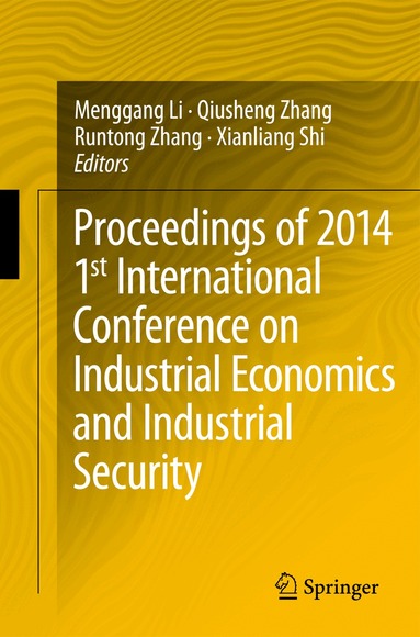 Menggang Li, Qiusheng Zhang, Runtong Zhang, Xianliang Shi - Proceedings of 2014 1st International Conference on Industrial Economics and Industrial Security, Häftad