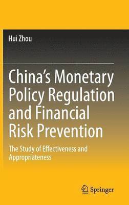 Hui Zhou - China’s Monetary Policy Regulation and Financial Risk Prevention, Inbunden