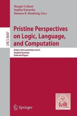 Pristine Perspectives on Logic, Language and Computation 1