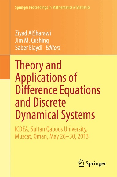 Ziyad AlSharawi, Jim M. Cushing, Saber Elaydi - Theory and Applications of Difference Equations and Discrete Dynamical Systems, Inbunden