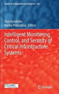 bokomslag Intelligent Monitoring, Control, and Security of Critical Infrastructure Systems