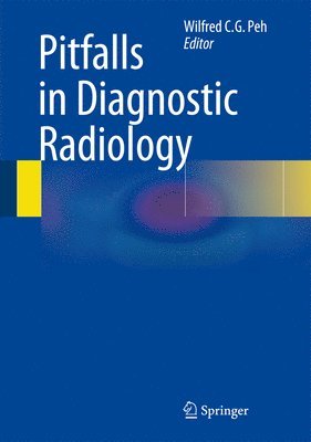 Wilfred C. G. Peh - Pitfalls in Diagnostic Radiology, Inbunden