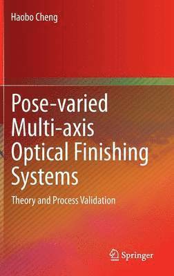 Pose-varied Multi-axis Optical Finishing Systems