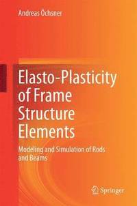 bokomslag Elasto-Plasticity of Frame Structure Elements