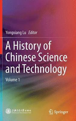 Yongxiang Lu - History of Chinese Science and Technology, Inbunden