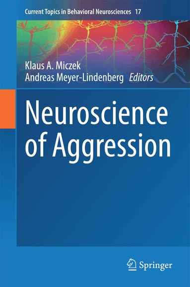 Klaus A. Miczek, Andreas Meyer-Lindenberg - Neuroscience of Aggression, Inbunden