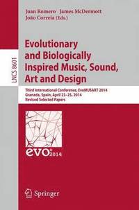bokomslag Evolutionary and Biologically Inspired Music, Sound, Art and Design