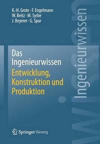 bokomslag Das Ingenieurwissen: Entwicklung, Konstruktion und Produktion