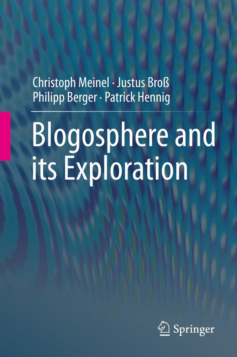 Christoph Meinel, Justus Broß, Philipp Berger, Patrick Hennig - Blogosphere and its Exploration, Inbunden