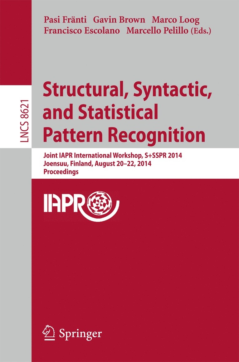 Pasi Fränti, Gavin Brown, Marco Loog, Francisco Escolano, Marcello Pelillo - Structural, Syntactic, and Statistical Pattern Recognition, Häftad