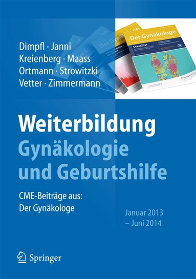 Thomas Dimpfl, Wolfgang Janni, Rolf Kreienberg, Nicolai Maass, Olaf Ortmann, Thomas Strowitzki, Klaus Vetter, Roland Zimmermann - Weiterbildung Gynäkologie und Geburtshilfe, Häftad