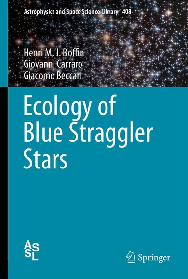Henri M. J. Boffin, Giovanni Carraro, Giacomo Beccari - Ecology of Blue Straggler Stars, Inbunden