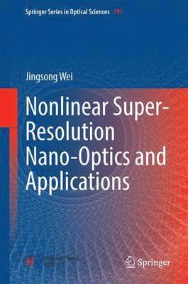 Nonlinear Super-Resolution Nano-Optics and Applications 1